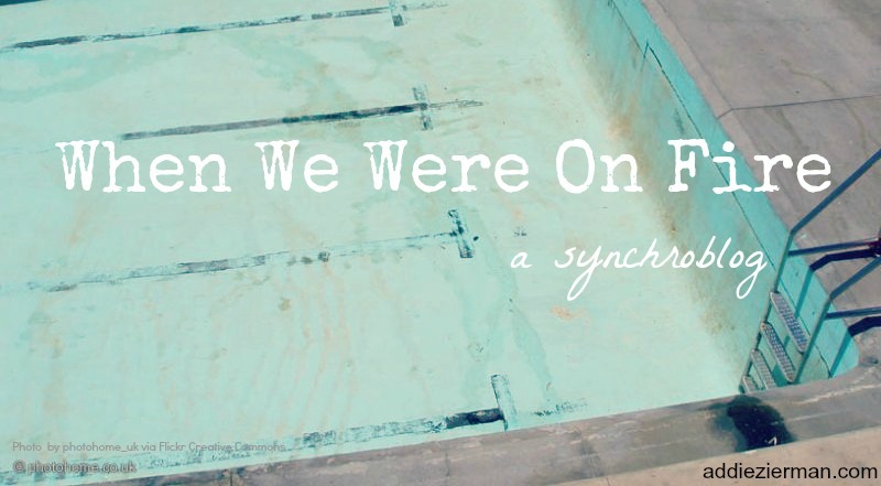 when we were on fire synchroblog