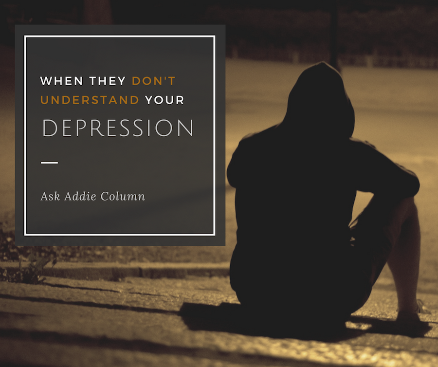 When Your Partner Doesn't Understand Your Depression [Ask Addie]